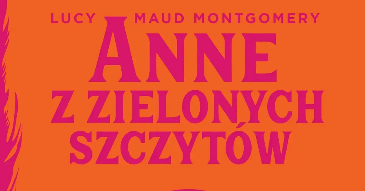 Główne zdjęcie - "Anne z Zielonych Szczytów": czy nowe tłumaczenie to deptanie dzieciństwa?